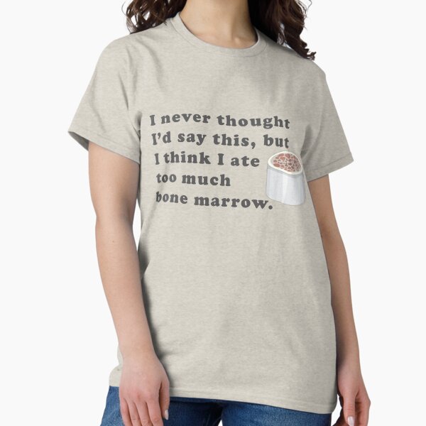 Bone Marrow Classic T-Shirt