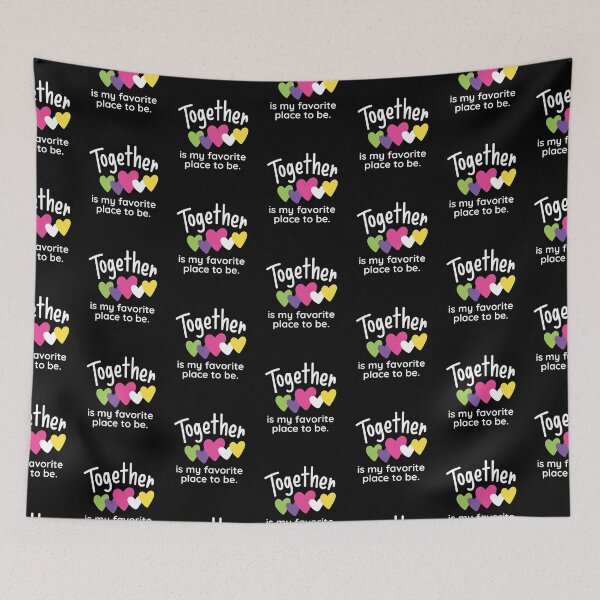 Item preview, Together Is My Favorite Place To Be designed and sold by AmberSiraj.