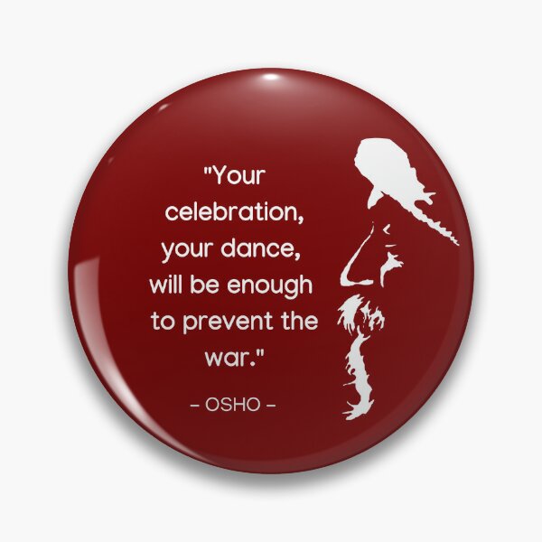 Item preview, Osho - Your celebration, your dance,  will be enough  to prevent the war - Osho Quote – To Turn You Outside In! - text design designed and sold by RetComly.