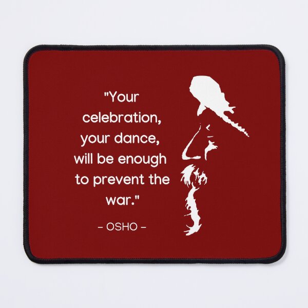 Item preview, Osho - Your celebration, your dance,  will be enough  to prevent the war - Osho Quote – To Turn You Outside In! - text design designed and sold by RetComly.
