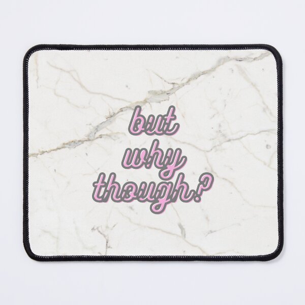 Item preview, But why though? on marble designed and sold by LapillusDesigns.
