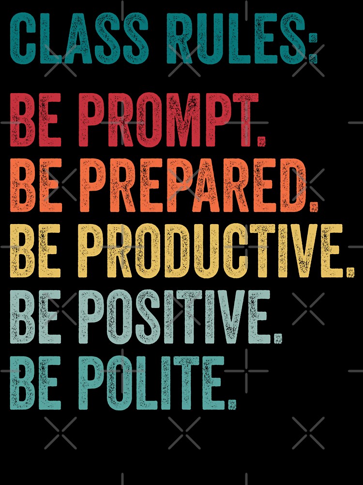 be prompt prepared productive positive polite classroom