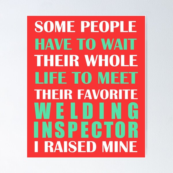 Item preview, Welding Inspector I Raised Mine Mom Dad Parent designed and sold by AlwaysAwesome.