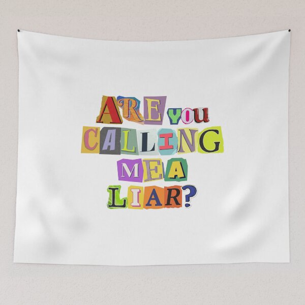 Item preview,  Are You Calling Me a Liar? designed and sold by Designsplendor.
