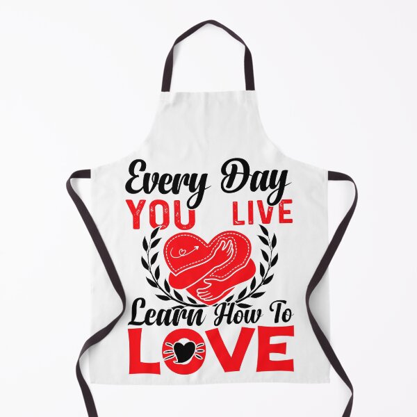 Item preview, Every Day You Live Learn How To Love Valentine's Day Love designed and sold by siizoxii.