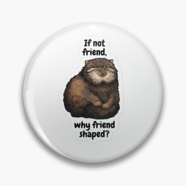 Item preview, If not friend, why friend shaped  designed and sold by RoundBoys.