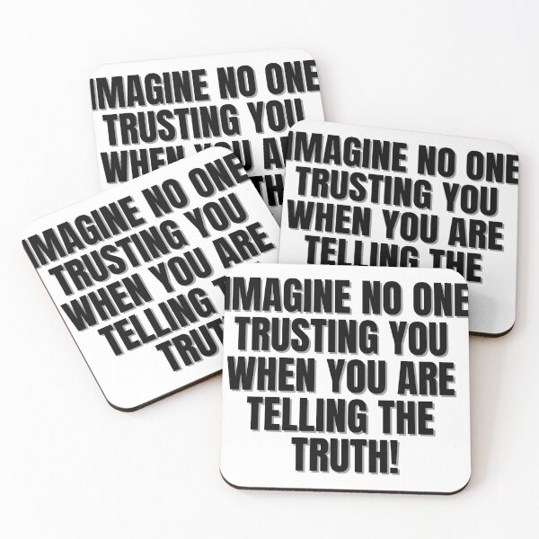 Item preview, Imagine no one trusting you when you are telling the truth! designed and sold by Finds.