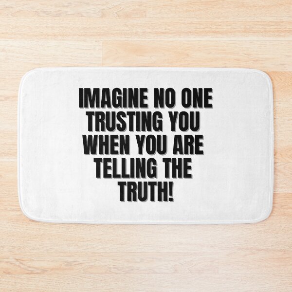 Item preview, Imagine no one trusting you when you are telling the truth! designed and sold by Finds.