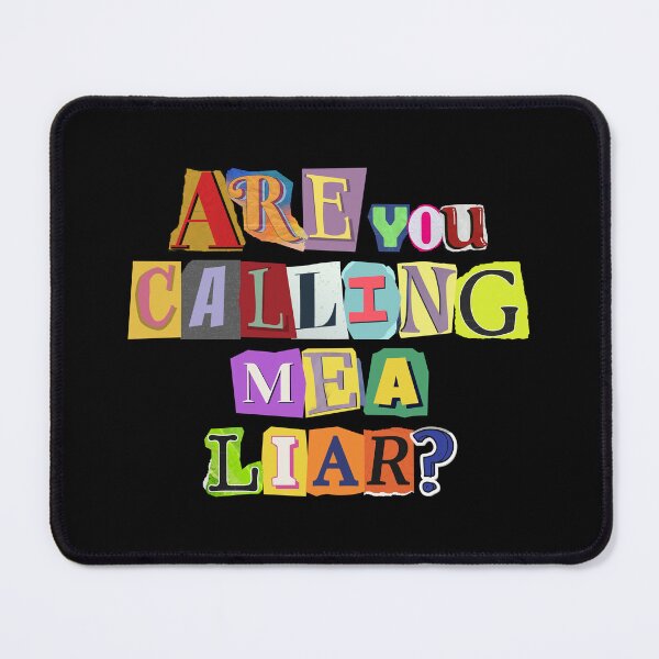 Item preview, Are You Calling Me a Liar? designed and sold by Designsplendor.