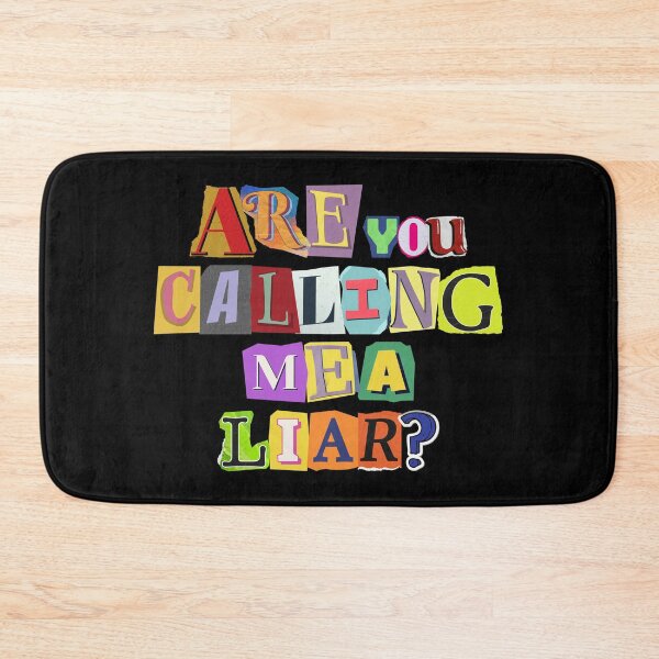 Item preview, Are You Calling Me a Liar? designed and sold by Designsplendor.