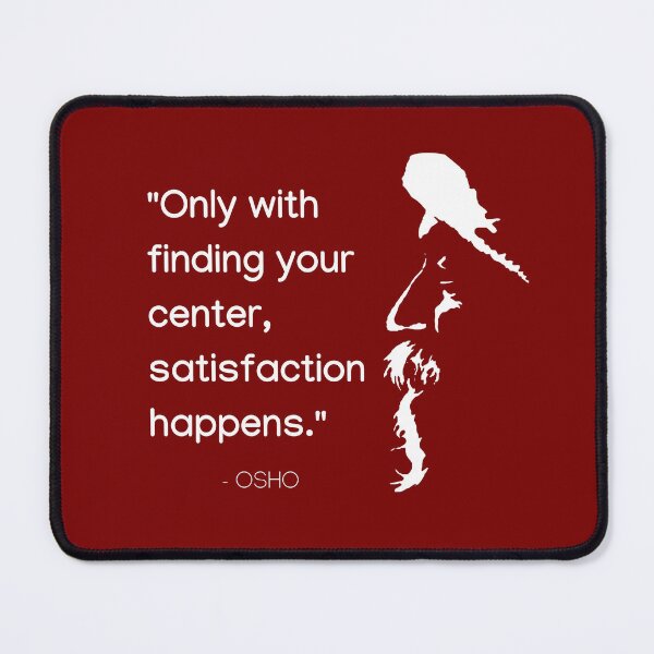 Item preview, Osho - Only with finding your center, satisfaction happens... text design designed and sold by RetComly.