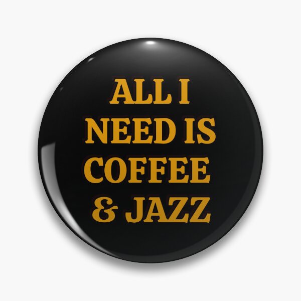 Item preview, All I need is coffee and jazz  designed and sold by Inspirationmotivation.