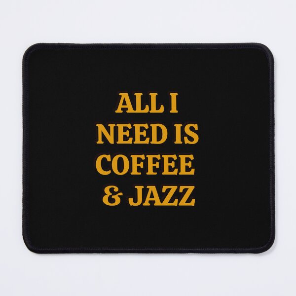Item preview, All I need is coffee and jazz  designed and sold by Inspirationmotivation.