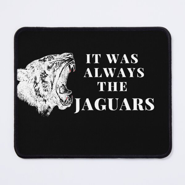 Item preview, It Was Always The Jaguars designed and sold by Unique-for-U.