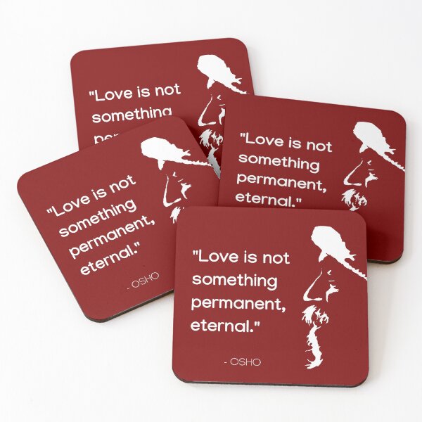 Item preview, Love is not something permanent, eternal... Osho Quote – To Turn You Outside In! - text design designed and sold by RetComly.