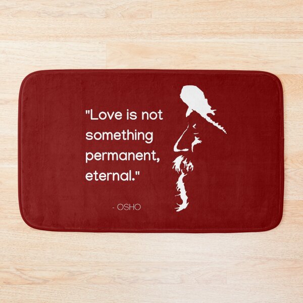 Item preview, Love is not something permanent, eternal... Osho Quote – To Turn You Outside In! - text design designed and sold by RetComly.
