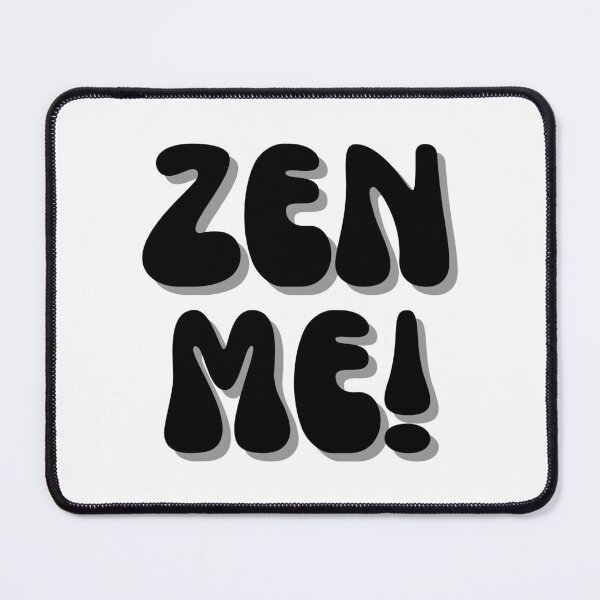 Item preview, ZEN ME! designed and sold by Finds.