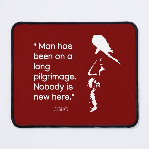 Item preview, Osho - Man has been on a long pilgrimage - text design designed and sold by RetComly.