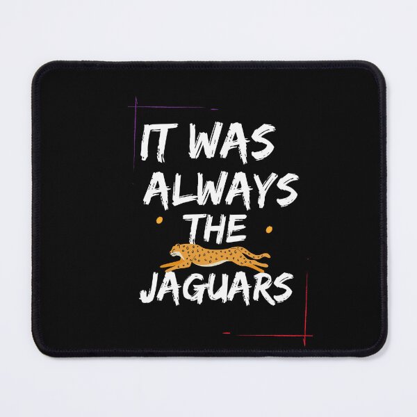 Item preview, It Was Always The Jaguars designed and sold by Unique-for-U.