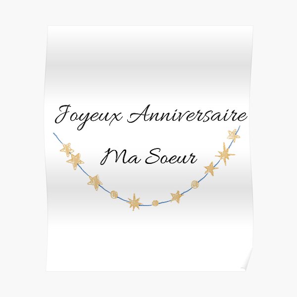 Posters Sur Le Theme Joyeux Anniversaire Ma Soeur Redbubble