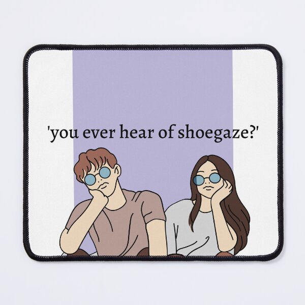 Item preview, 'you ever hear of shoegaze?' alt design designed and sold by ColemanDesigns.