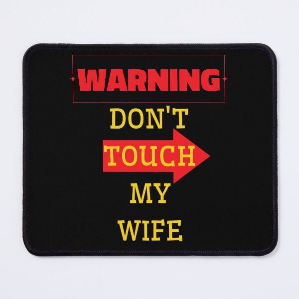 Item preview, Don't touch my wife. Funny gifts for valentines day and more. designed and sold by 91Ivona.