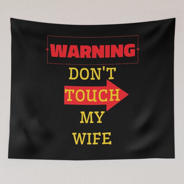Item preview, Don't touch my wife. Funny gifts for valentines day and more.  designed and sold by 91Ivona.