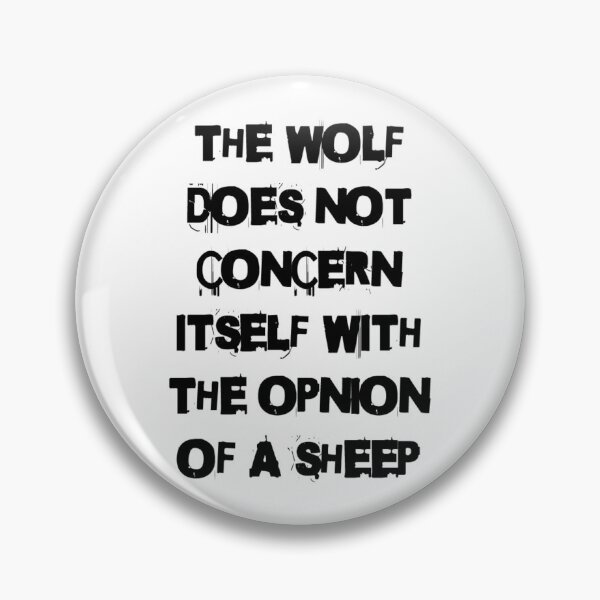 Item preview, THE WOLF DOES NOT CONCERN ITSELF WITH THE OPINION OF A SHEEP designed and sold by 2brothersgoods.