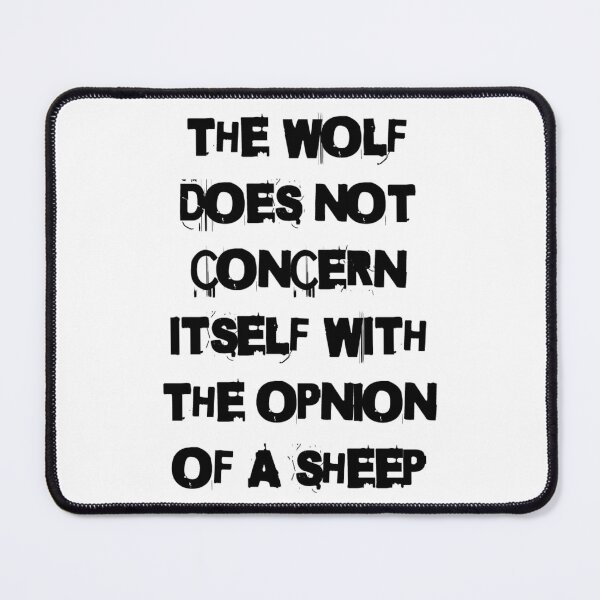 Item preview, THE WOLF DOES NOT CONCERN ITSELF WITH THE OPINION OF A SHEEP designed and sold by 2brothersgoods.