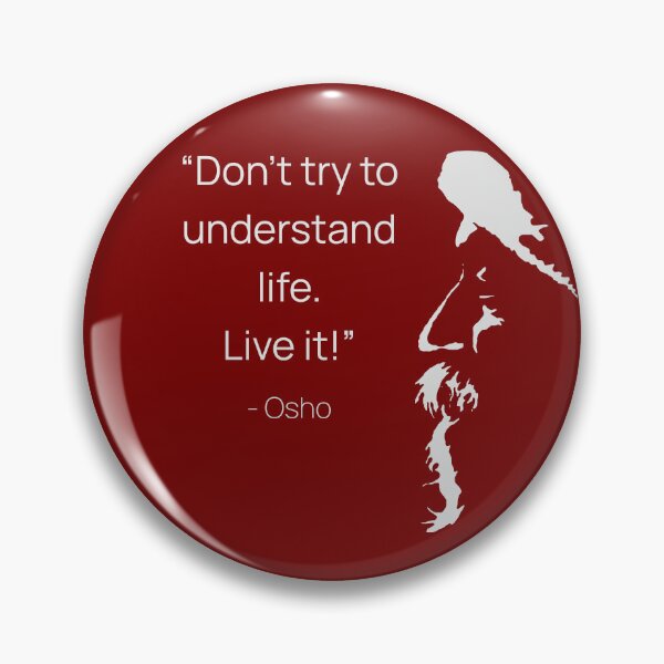 Item preview, Osho - Don't try to understand life. Live it! - text design designed and sold by RetComly.