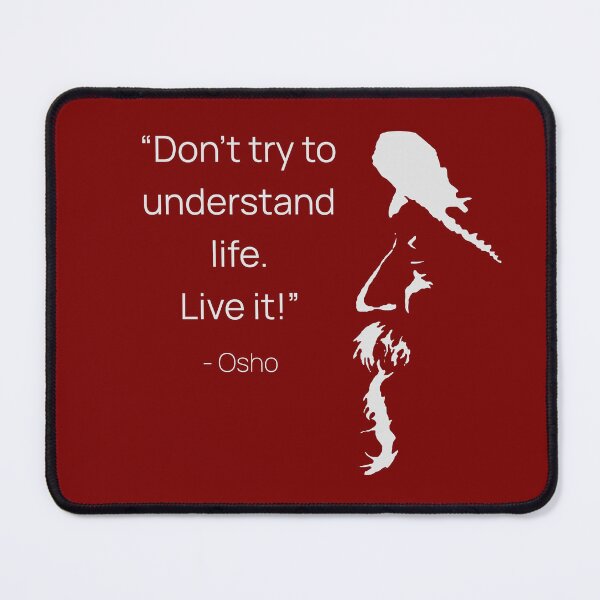 Item preview, Osho - Don't try to understand life. Live it! - text design designed and sold by RetComly.