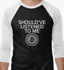 Should've Listened To Me Bitcoin Crypto HODL BTC T-Shirt Men's Baseball ¾ T-Shirt