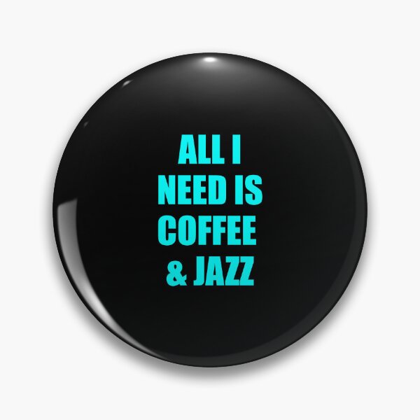 Item preview, All I need is coffee and jazz  designed and sold by Inspirationmotivation.