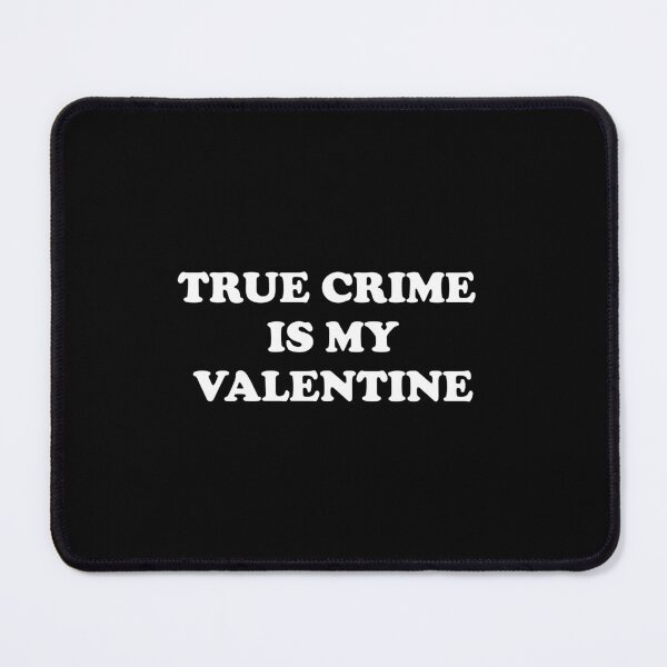 Item preview, Funny Valentines Day for Podcasters and Podcast Lovers - True Crime  Is My Valentine  designed and sold by Inspirationmotivation.