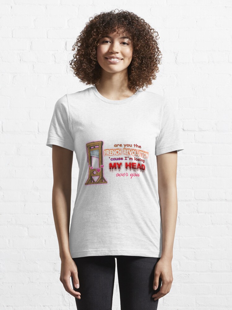 Discover I'm Losing My Head Over You French Revolution | Essential T-Shirt 