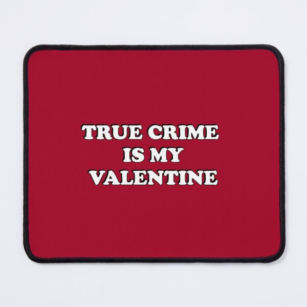 Item preview, Funny Valentines Day for Podcasters and Podcast Lovers - True Crime Is My Valentine designed and sold by Inspirationmotivation.