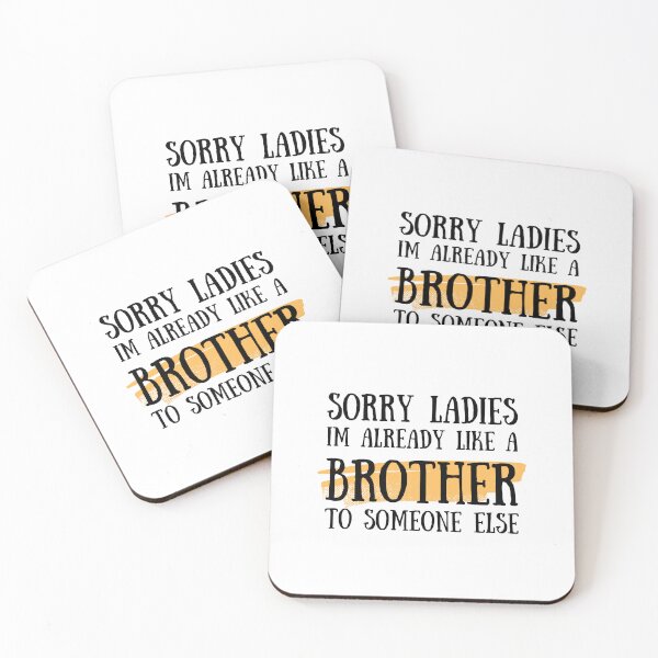 Item preview, Sorry Ladies Im Already Like A Brother To Someone Else, Friendzone designed and sold by medben.