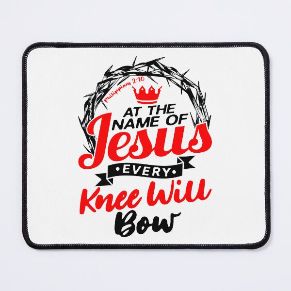 Item preview, At The Name Of Jesus EVERY KNEE WILL BOW Philippians 2:10 designed and sold by plushism.