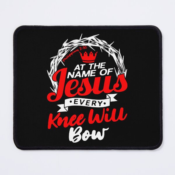 Item preview, At The Name Of Jesus EVERY KNEE WILL BOW Philippians 2:10 designed and sold by plushism.