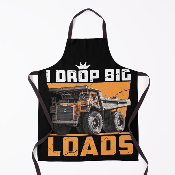 Item preview, I Drop Big Loads Truck Driver Saying design designed and sold by badCasperTees.