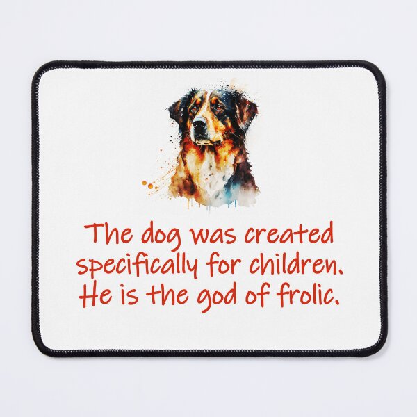 Item preview, The Dog Was Created Specifically For Children  designed and sold by CrankyOldDude.