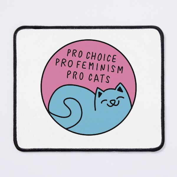 Item preview, Pro Choice Pro Feminism Pro Cats designed and sold by Puffoo.