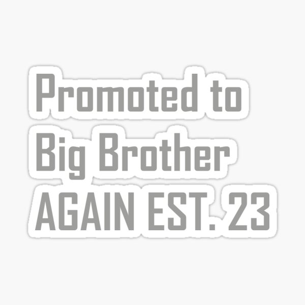 Promoted To Big Brother Again 2023 Sticker For Sale By Youzars Arts