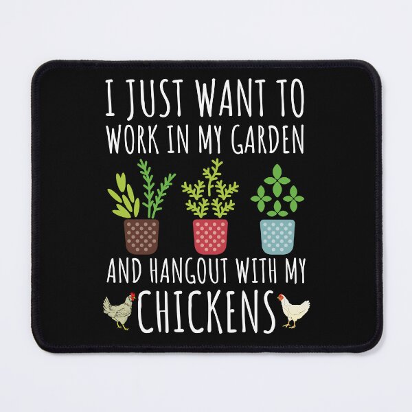 Item preview, I Just Want To Work In My Garden And Hangout With Chickens designed and sold by cimibaka25.