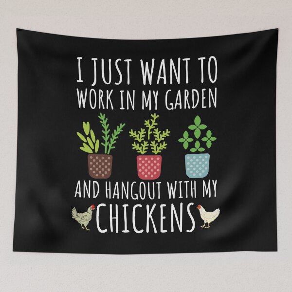 Item preview, I Just Want To Work In My Garden And Hangout With Chickens designed and sold by cimibaka25.