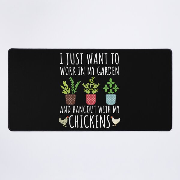 Item preview, I Just Want To Work In My Garden And Hangout With Chickens designed and sold by cimibaka25.