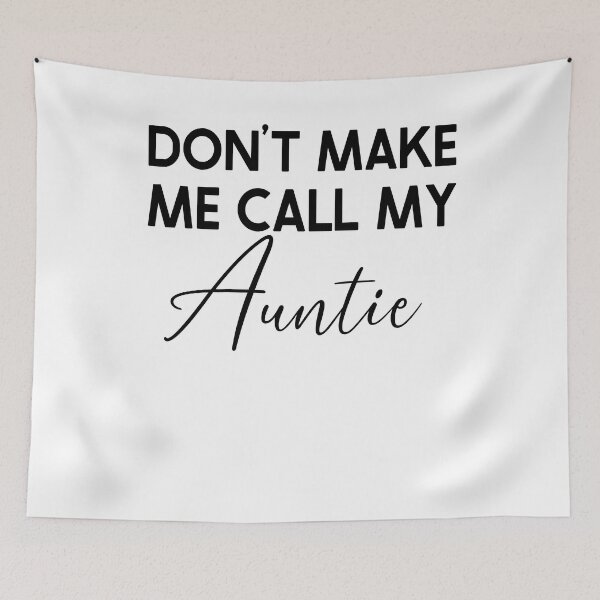 Item preview, Don't Make Me Call My Auntie Funny Auntie  designed and sold by Leader Shirts.