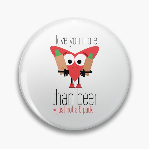 Item preview, I Love You More Than Beer Just Not a 6 Pack. Heart Hugging Beer Funny Vday Meme Joke LOL designed and sold by doseofwin.