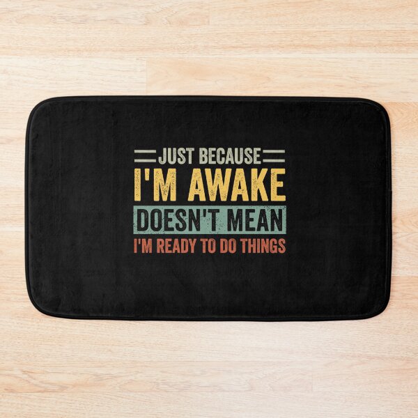 Item preview, Just Because I'm Awake Doesn't Mean I'm Ready To Do Things designed and sold by cimibaka25.