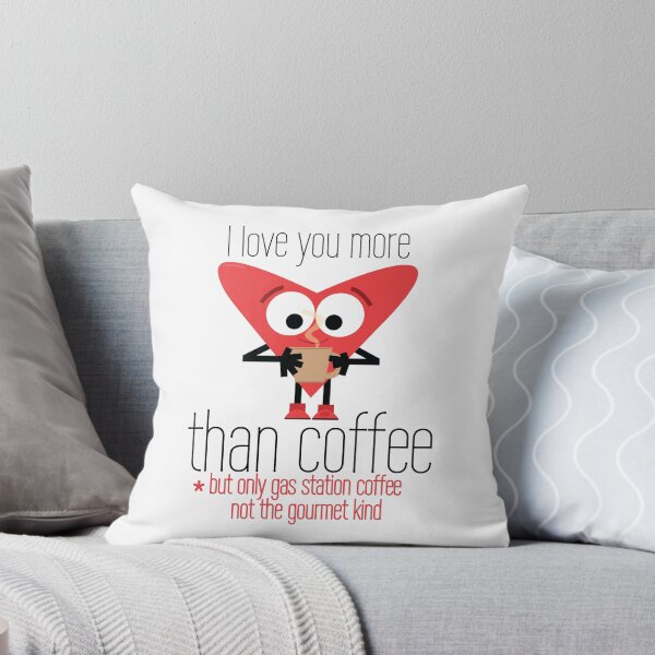 Item preview, I Love You More Than Coffee But Only Gas Station Coffee Not The Gourmet Kind Vday Meme Joke LOL designed and sold by doseofwin.